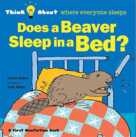 does a beaver sleep in a bed think about Epub